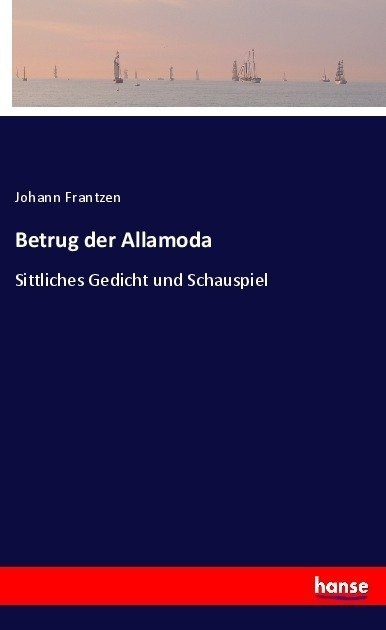 Betrug Der Allamoda - Johann Frantzen  Kartoniert (TB)