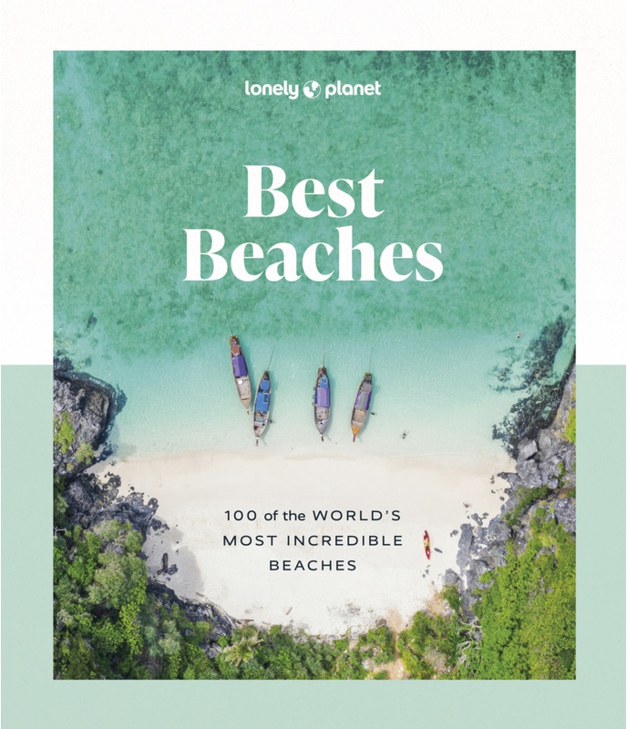 Lonely Planet Best Beaches: 100 Of The World's Most Incredible Beaches - Lonely Planet, Gebunden
