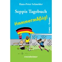 Rosenheimer Verlagshaus Seppis Tagebuch - Hammermäßig!
