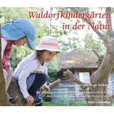 Freies Geistesleben GmbH Waldorfkindergärten in der Natur: Kartoniert (TB)