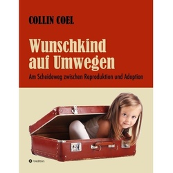 Wunschkind Auf Umwegen - Collin Coel, Kartoniert (TB)