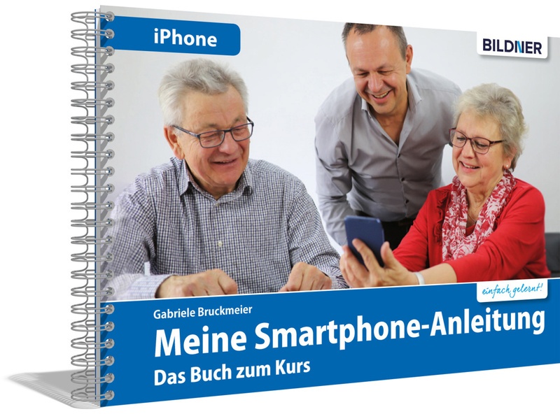 Meine Smartphone-Anleitung Für Ios / Iphone - Smartphonekurs Für Senioren (Kursbuch Version Iphone) - Das Kursbuch Für Apple Iphones / Ios - Gabriele