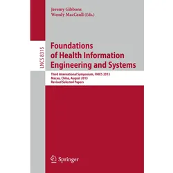 Foundations of Health Information Engineering and Systems, Fachbücher von Jeremy Gibbons, Wendy MacCaull