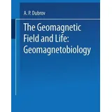 The Geomagnetic Field and Life Geomagnetobiology