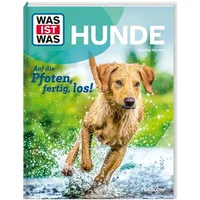 Tessloff WAS IST WAS Hunde. Auf die Pfoten, fertig,