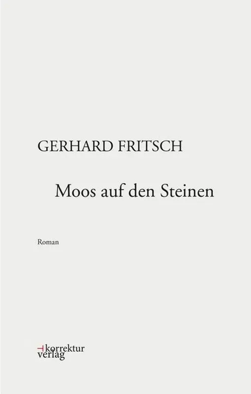 Moos Auf Den Steinen - Gerhard Fritsch, Gebunden
