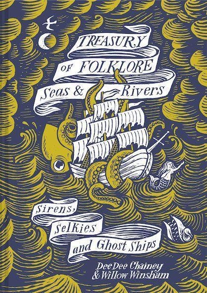Treasury Of Folklore - Seas And Rivers - Dee Dee Chainey  Willow Winsham  Gebunden