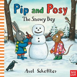 Pip and Posy - The Snowy Day als Buch von Alex Scheffler/ Axel Scheffler