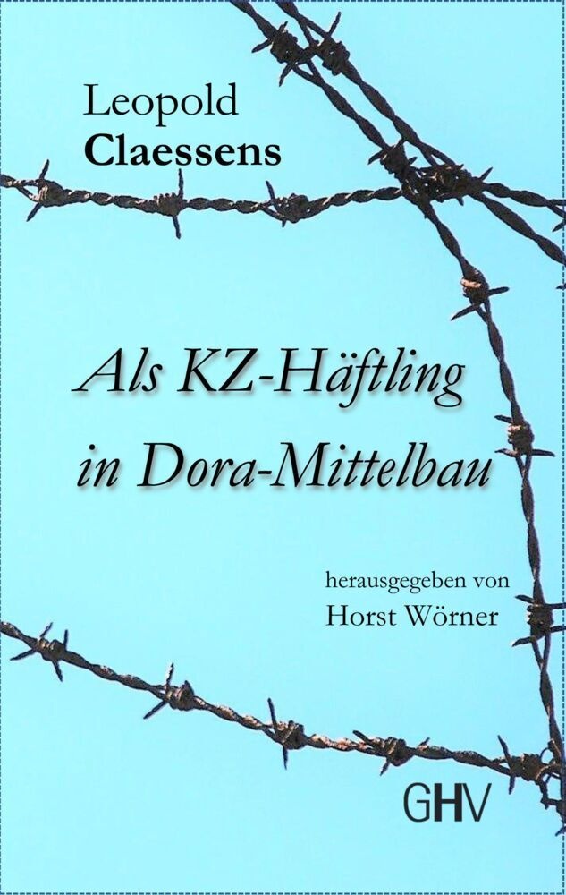 Als Kz-Häftling In Dora-Mittelbau - Leopold Claessens  Kartoniert (TB)