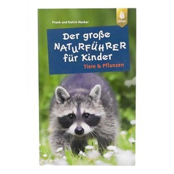 Der große Naturführer für Kinder - Tiere und Pflanzen