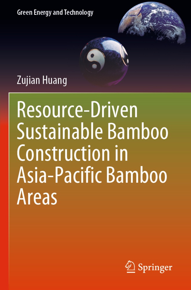 Resource-Driven Sustainable Bamboo Construction In Asia-Pacific Bamboo Areas - Zujian Huang  Kartoniert (TB)