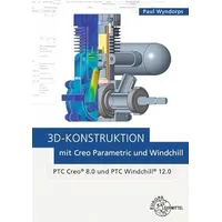 Europa Lehrmittel Verlag 3D-Konstruktion mit Creo Parametric und Windchill: