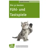 Don Bosco Die 50 besten Fühl- und Tastspiele:
