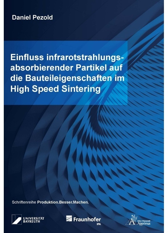 Einfluss Infrarotstrahlungsabsorbierender Partikel Auf Die Bauteileigenschaften Im High Speed Sintering - Daniel Pezold, Kartoniert (TB)