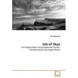 Vdm Verlag Dr. Müller Isle of Skye Ein Flugsimulator mit prozeduraler Terrain-Generierung für das Apple iPhone