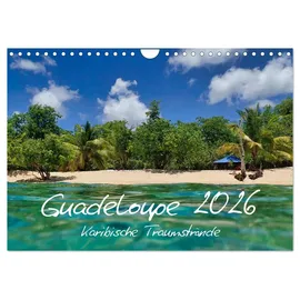 Calvendo Guadeloupe - Karibische Traumstrände (Wandkalender 2026 DIN A4 quer), CALVENDO Monatskalender: Strand, Wärme und türkisfarbenes Meer sind typisch für die Karibikinsel Guadeloupe. (CALVENDO Orte)