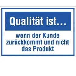 Schild Qualität ist ... wenn der Kunde zurückkommt ..., Kunststoff, 300x200 mm