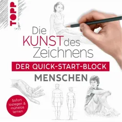 TOPP 4697 Die Kunst des Zeichnens Menschen. Der Quick-Start-Block - Sofort loslegen und mühelos lernen