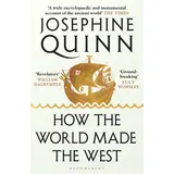 Bloomsbury Usa How the World Made the West: