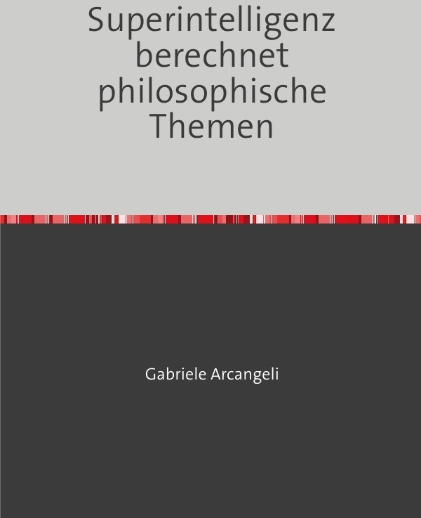 Superintelligenz Berechnet Philosophische Themen - Gabriele Arcangeli  Kartoniert (TB)
