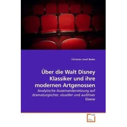 Bader, C: Über die Walt Disney Klassiker und ihre modernen A