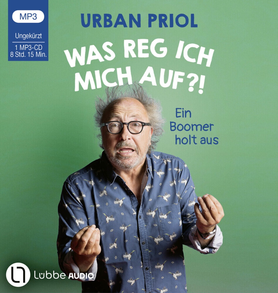 Was Reg Ich Mich Auf?! 1 Audio-Cd  1 Mp3 - Urban Priol (Hörbuch)