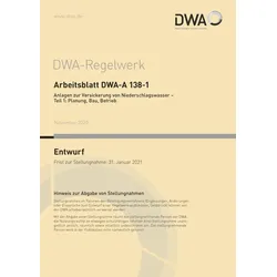 Arbeitsblatt DWA-A 138-1 Anlagen zur Versickerung von Niederschlagswasser - Teil 1: Planung, Bau, Betrieb (Entwurf)