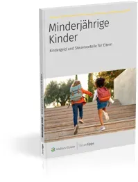Minderjährige Kinder: Kindergeld und Steuervorteile für Eltern