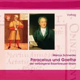 Sentovision Paracelsus und Goethe, 1 Audio-CD: Der verborgene Rosenkreuzer-Strom. Vortrag