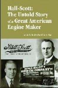 Hall-Scott: The Untold Story of a Great American Engine Maker: Buch von Ric Dias/ Francis Braford