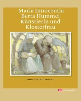 Maria Innocentia Berta Hummel - Künstlerin Und Klosterfrau  Gebunden