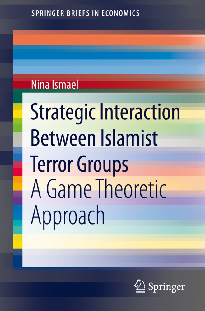 Springerbriefs In Economics / Strategic Interaction Between Islamist Terror Groups - Nina Ismael  Kartoniert (TB)