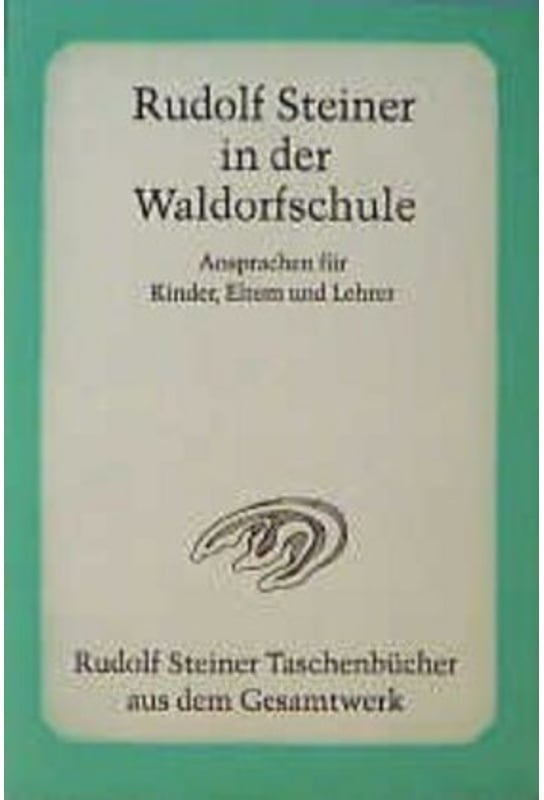 Rudolf Steiner In Der Waldorfschule - Rudolf Steiner  Taschenbuch