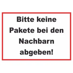 Bitte keine Pakete bei den Nachbarn Schild A1 (594x841mm)