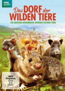 Das Dorf Der Wilden Tiere - Die Großen Geheimnisse Unserer Kleinen Tiere (DVD)