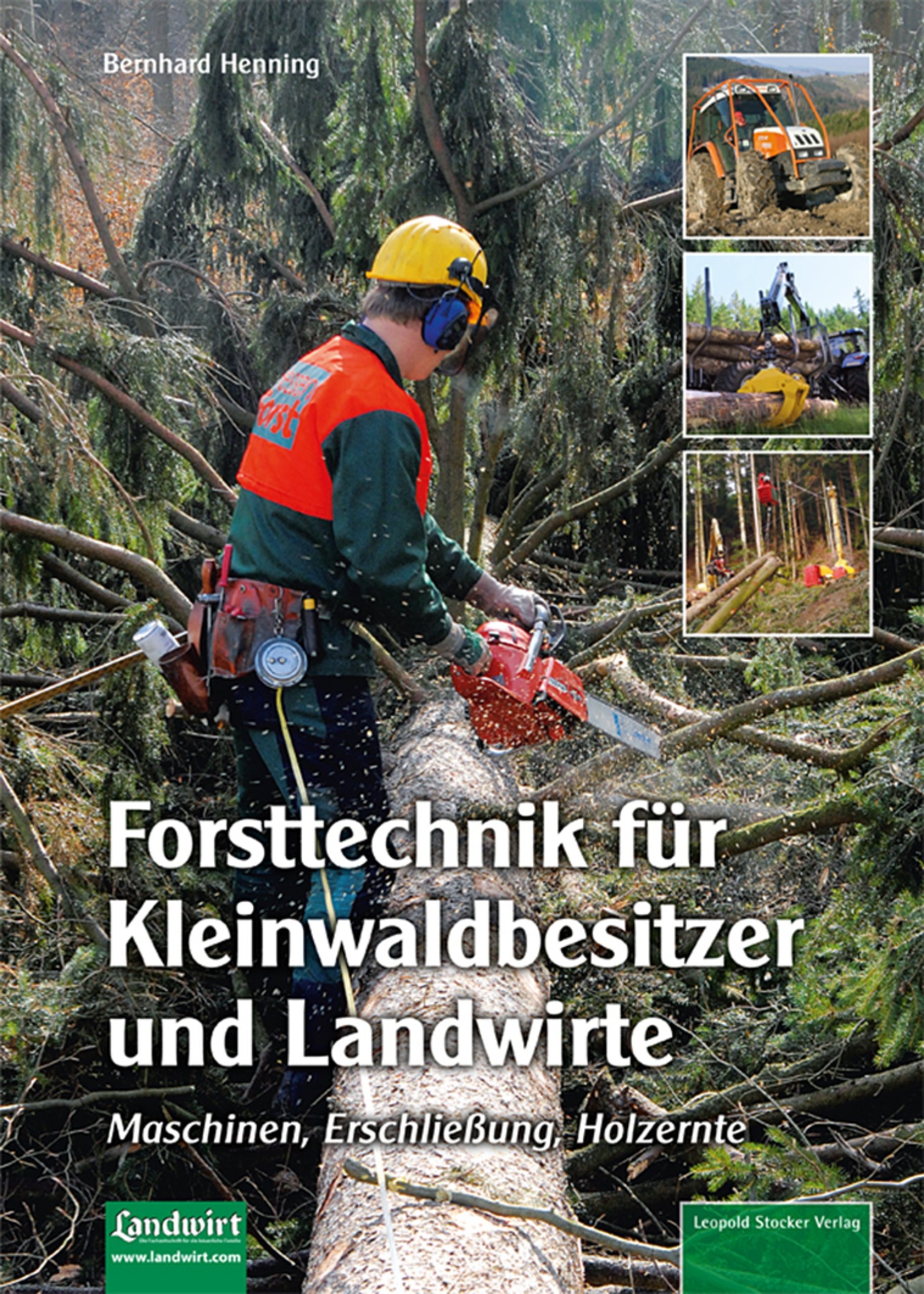 Forsttechnik für Kleinwaldbesitzer und Landwirte – Maschinen, Erschließung, Holzernte