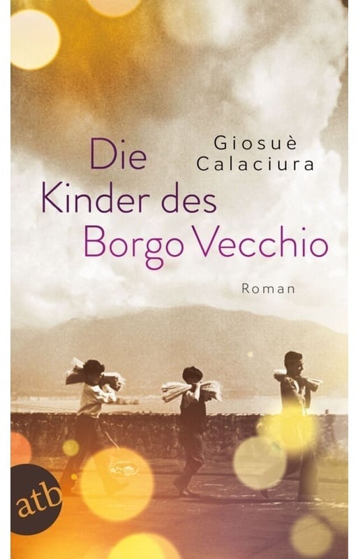 Die Kinder Des Borgo Vecchio - Giosuè Calaciura, Taschenbuch