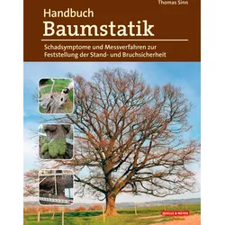 Handbuch Baumstatik – Schadsymptome und Messverfahren zur Feststellung der Stand- und Bruchsicherheit