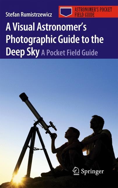 A Visual Astronomer's Photographic Guide To The Deep Sky - Stefan Rumistrzewicz  Kartoniert (TB)