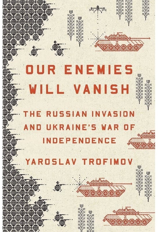Our Enemies Will Vanish - Yaroslav Trofimov  Gebunden