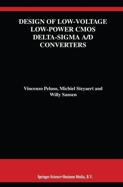 Design of Low-Voltage Low-Power CMOS Delta-Sigma A/D Converters: eBook von Vincenzo Peluso/ Michiel Steyaert/ Willy M. C. Sansen