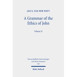 A Grammar Of The Ethics Of John - Jan G. van der Watt, Leinen