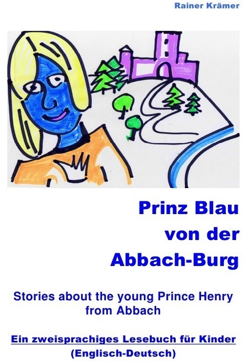 Prinz Blau Von Der Abbach-Burg (Englisch-Deutsch) - Rainer Krämer  Kartoniert (TB)