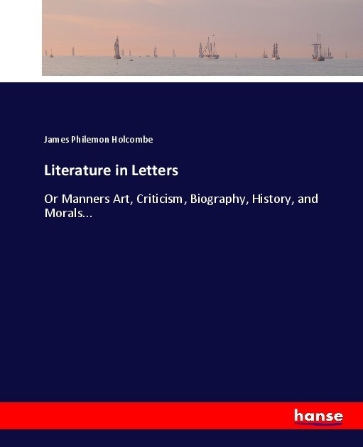 Literature In Letters - James Philemon Holcombe  Kartoniert (TB)