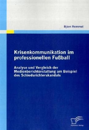 Krisenkommunikation Im Professionellen Fußball - Björn Remmel  Kartoniert (TB)