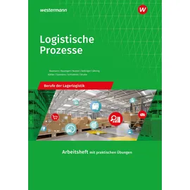 Bildungsverlag Eins Logistische Prozesse: Berufe der Lagerlogistik Arbeitsheft