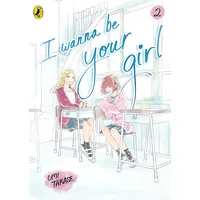 Penguin Books Ltd I Wanna Be Your Girl Vol.