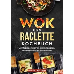 Wok und Raclette Kochbuch