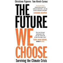 Manilla Press The Future We Choose: 'Everyone should read this book' MATT HAIG