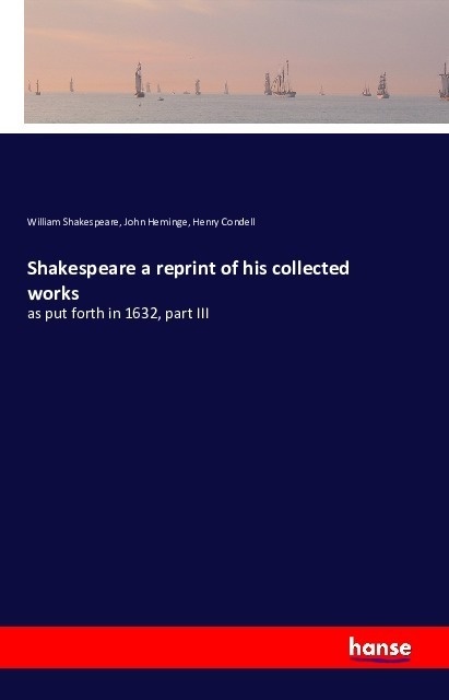 Shakespeare A Reprint Of His Collected Works - William Shakespeare  John Heminge  Henry Condell  Kartoniert (TB)